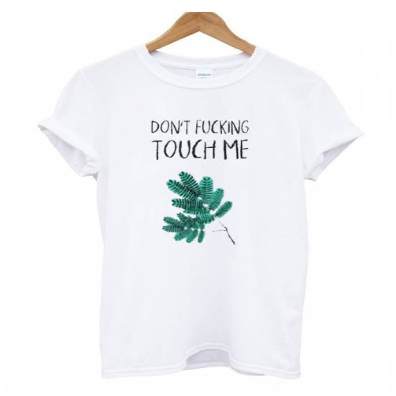 Dont Fucking Touch Me T Shirt