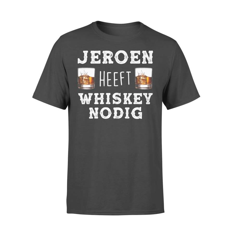 Jeroen Heeft Whiskey Nodig T-shirt