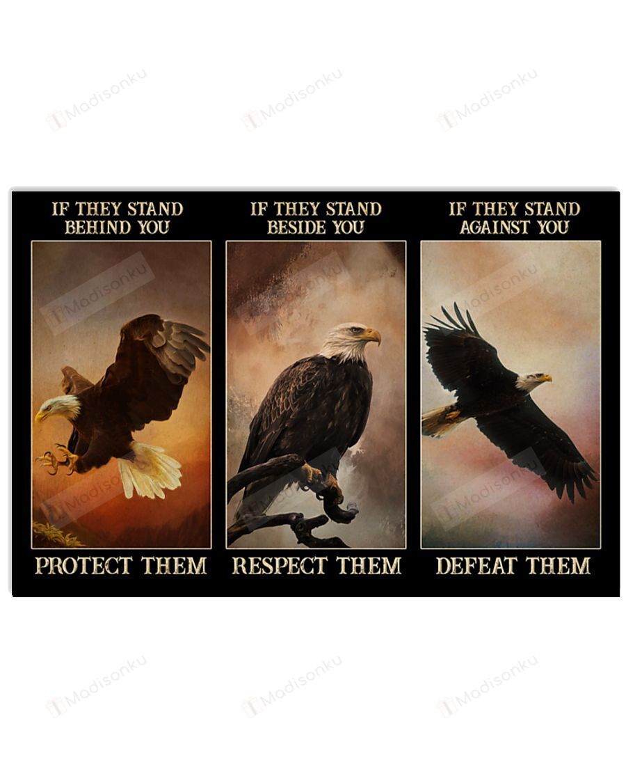 Bald Eagle If They Stand Behind You Protect Them Horizontal Poster Perfect Gift For Men, Women, On Birthday, Xmas, Home Decor Wall Art Print No Frame Full Size