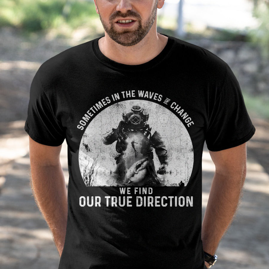 Sometimes In The Waves Of Change We Find Our True Direction Standard Men T-shirt