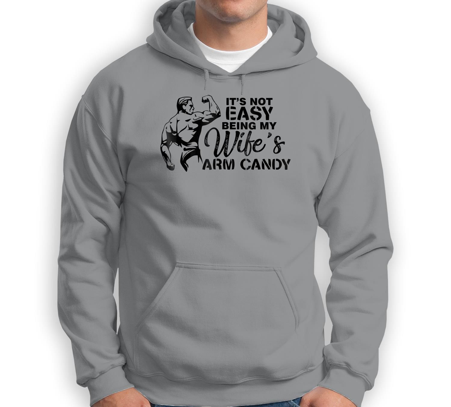 Not Easy Being Wifes Arm Candy Valentines Day Gift Sweatshirt & Hoodie