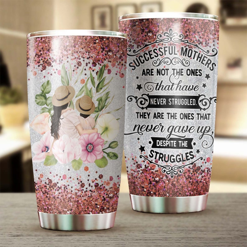 Mother’S Day Gift Successful Mom Never Gives Up On Their Children Tumbler-Birthday Gift Christmas Gift Gift For Mother From Daughter