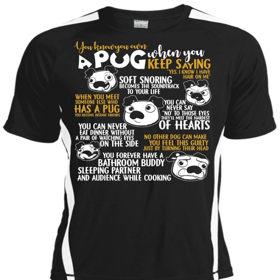 You Know You Own A Pug T Shirt, My Favorite T Shirt, Cool Shirt