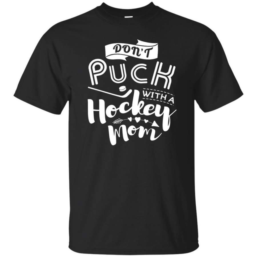 AGR Do Not Puck With A Hockey Mom Funny Shirt