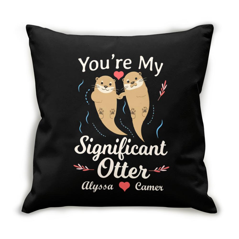 Custom Personalized Throw Decorative Cuddle Pillow Valentine Day Gift Ideas For Him Her Men Women Boyfriend Girlfriend Husband Wife Couple – You’re My Significant Otter HT301221 – PersonalizedWitch