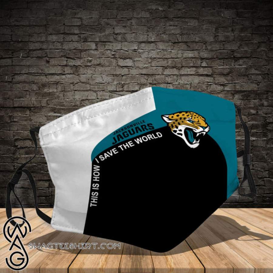 Jacksonville jaguars this is how save the world all over printed face mask