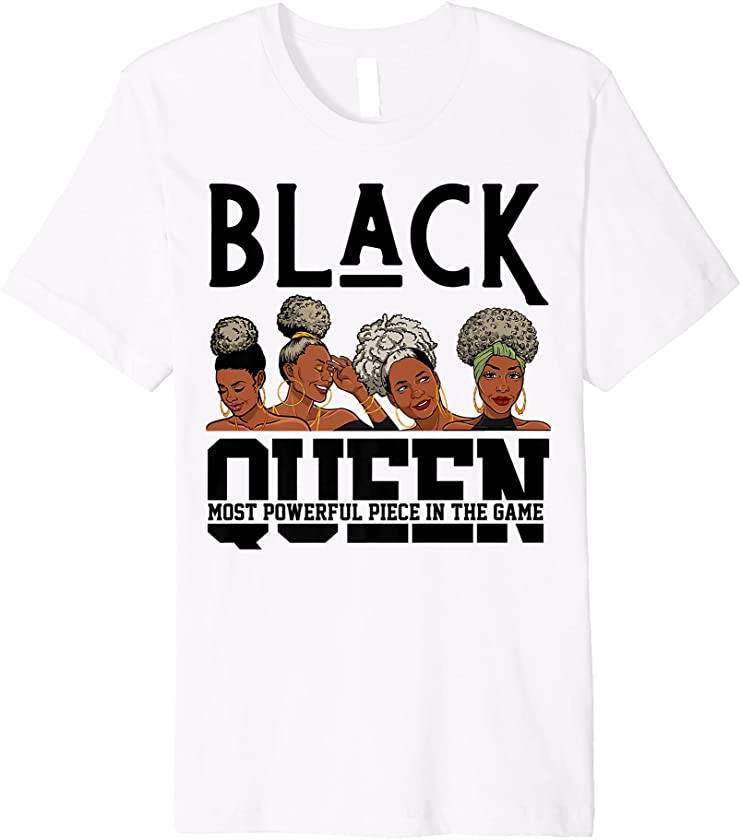 Black Queen The Most Powerful Piece In The Game Melanin Love Premium T-Shirt