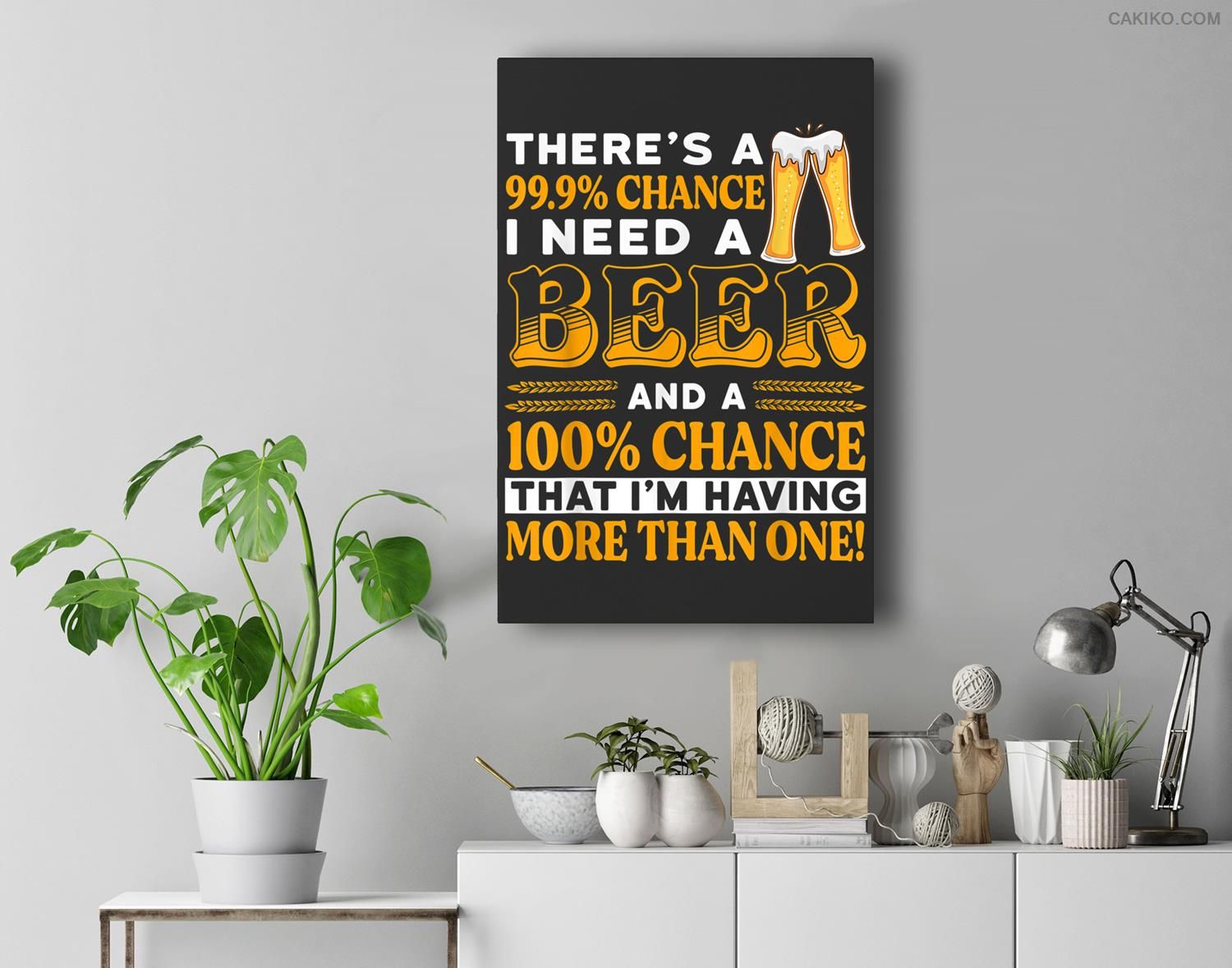 I Need A Beer And A 100% Chance Drinking Team Beer Lover Premium Wall Art Canvas Decor