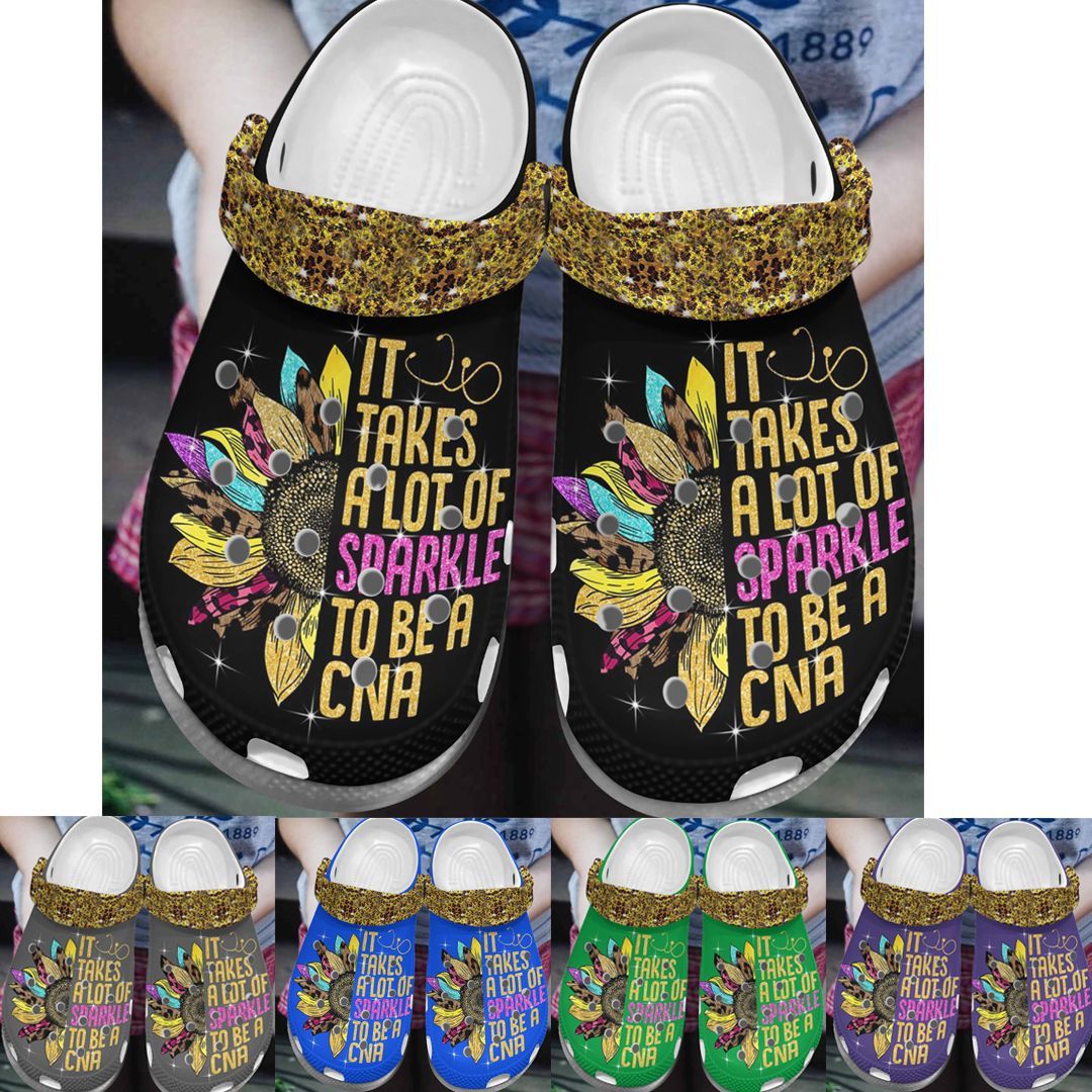 Cna Personalize Clog, Custom Name, Text, Fashion Style For Women, Men, Kid, Print 3D It Takes A Lot Of Sparkle To Be Cna