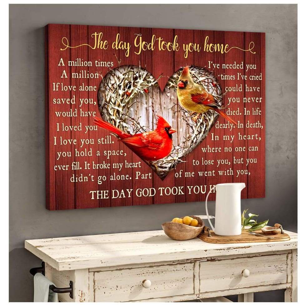 Cardinal Bird The Day God Took You Home Canvas Prints Wall Art Decor – Canvas Home Decoration