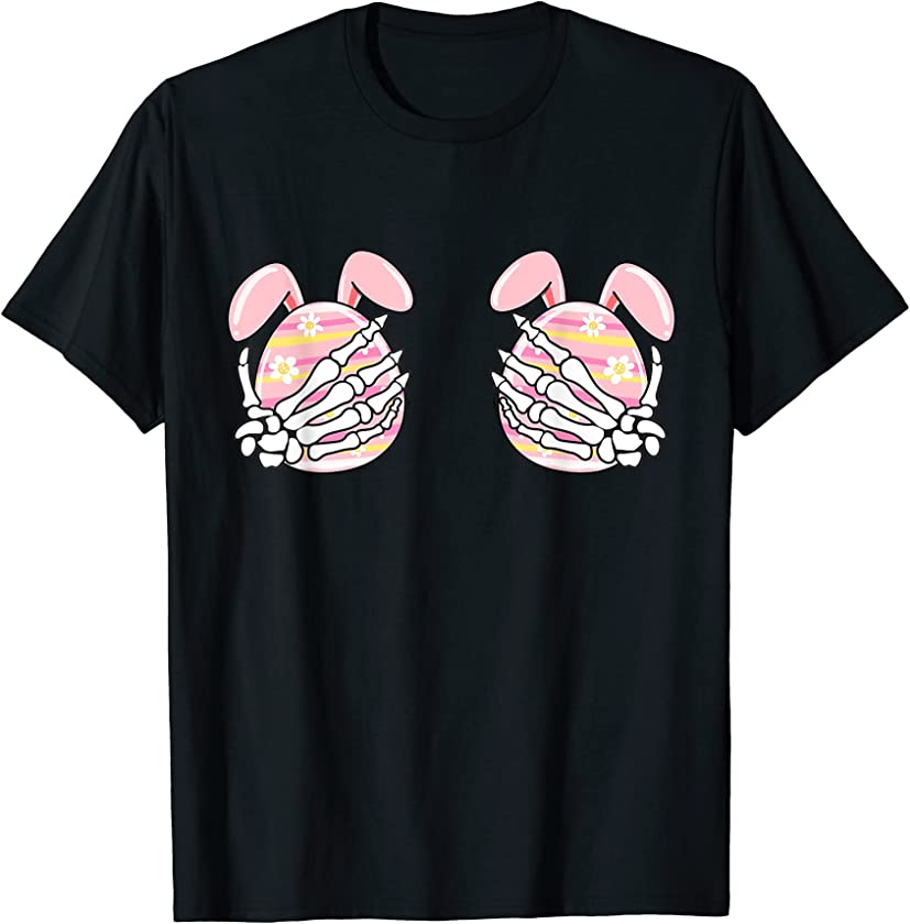 Cute Bunny With Eggs Skeleton Hand Boobs Happy Easter Day T-Shirt