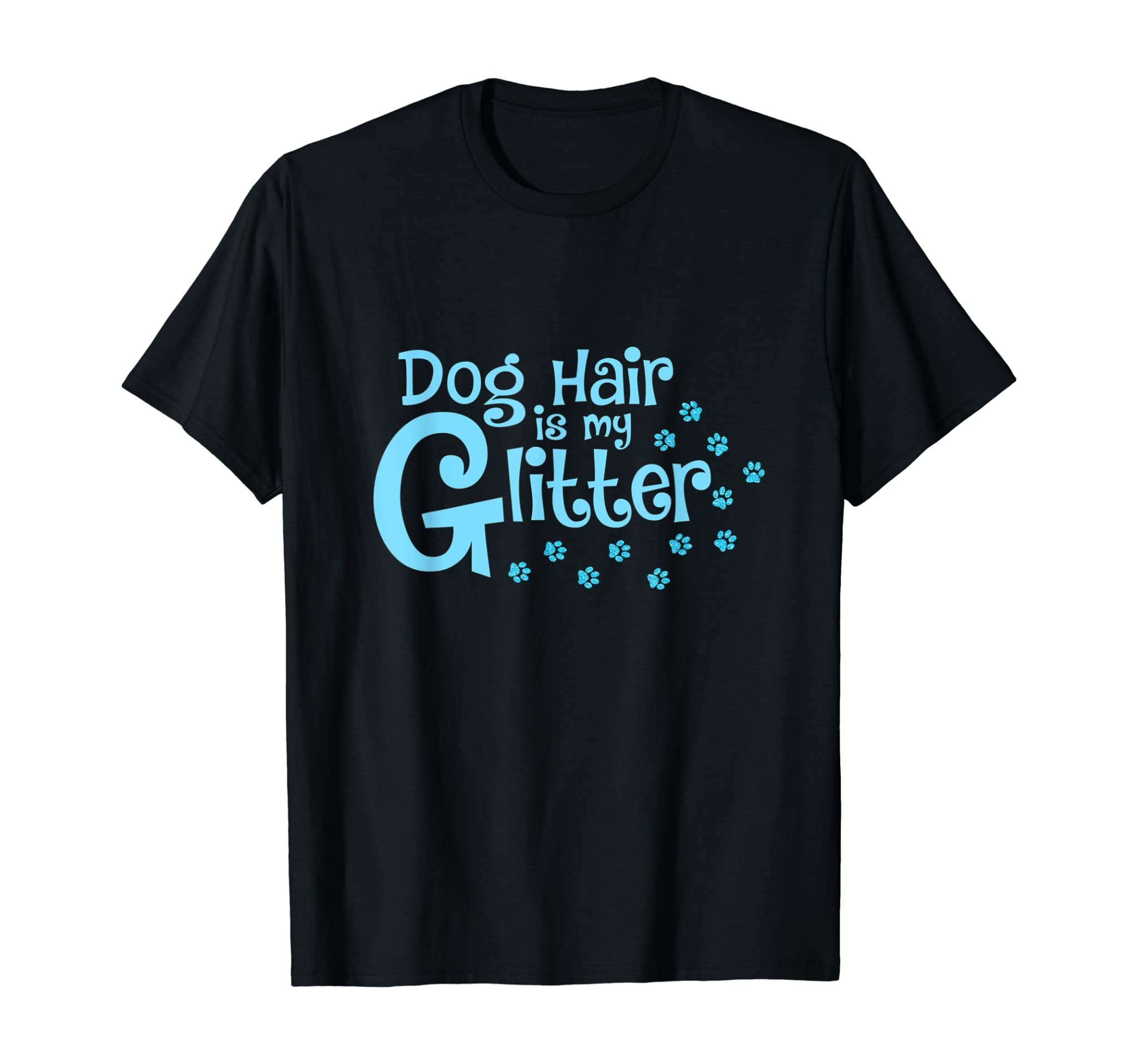 Funny Dog Hair is My Glitter Shirt Dog Mom Lover