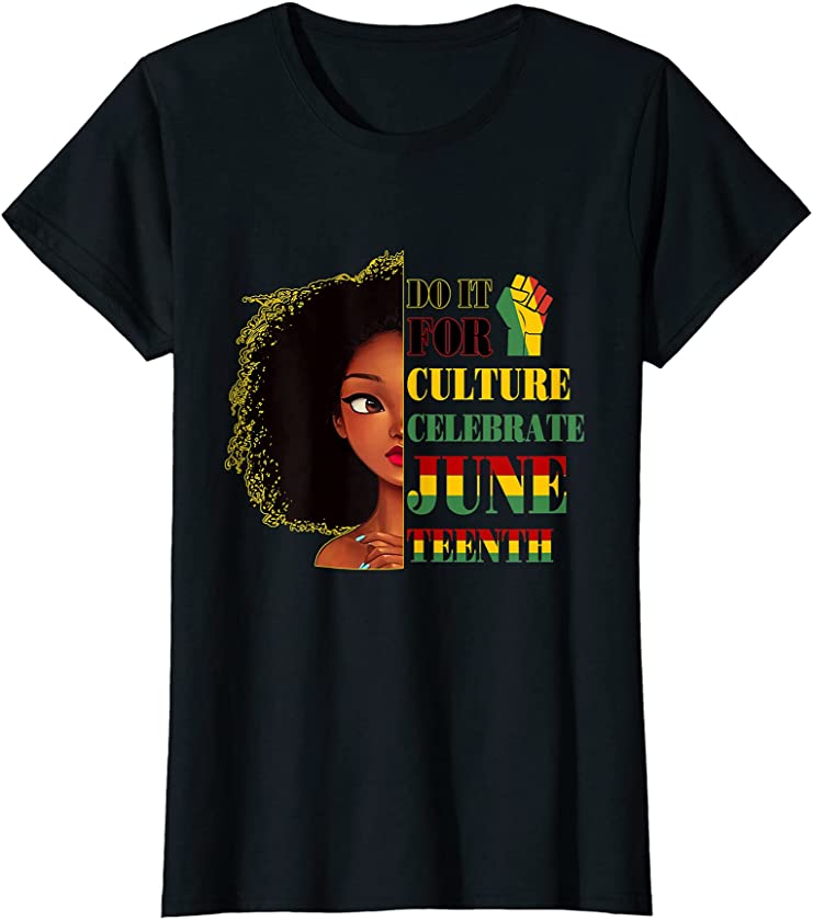 Womens African American Do It For Culture Celebrate Juneteenth T-Shirt