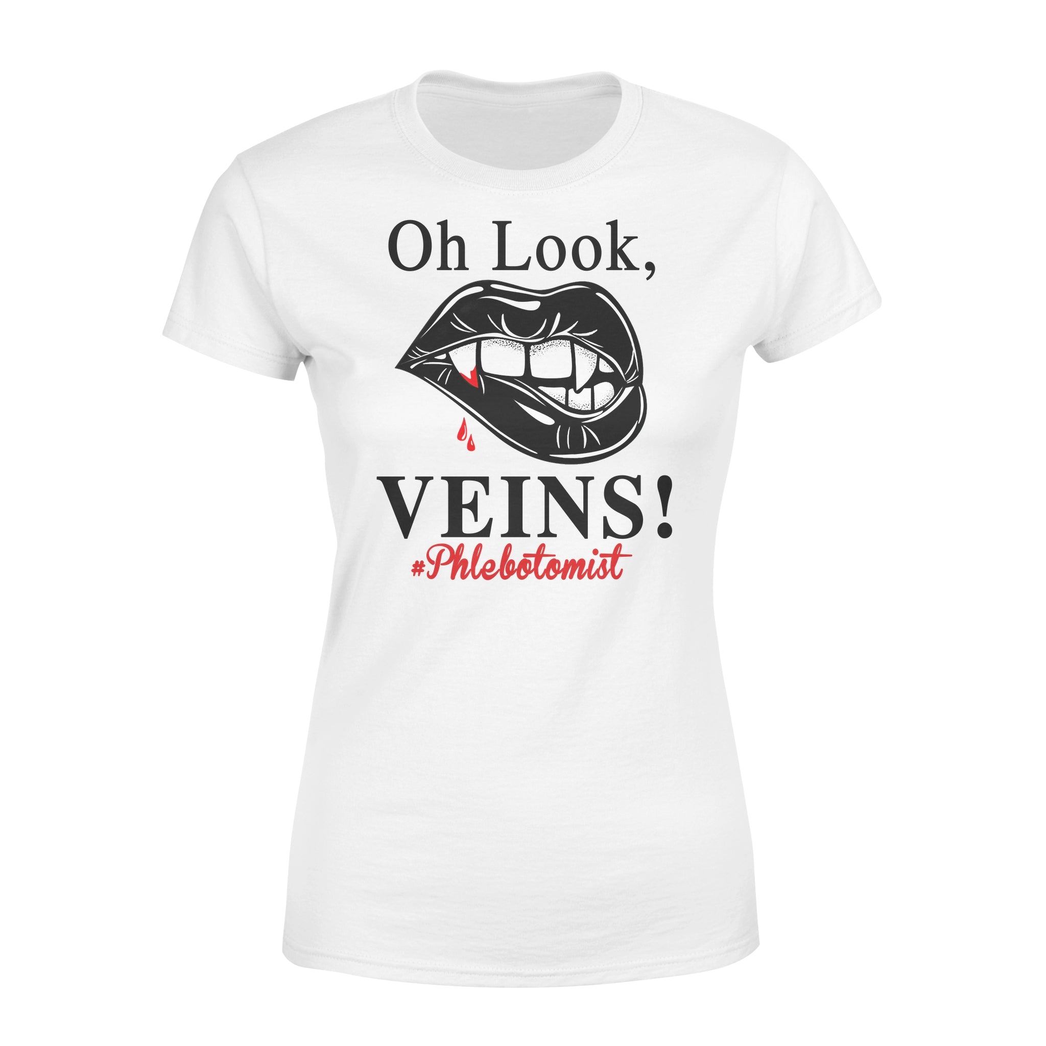 Phlebotomist Oh Look Veins Vampire Lips – Premium Women’s T-shirt