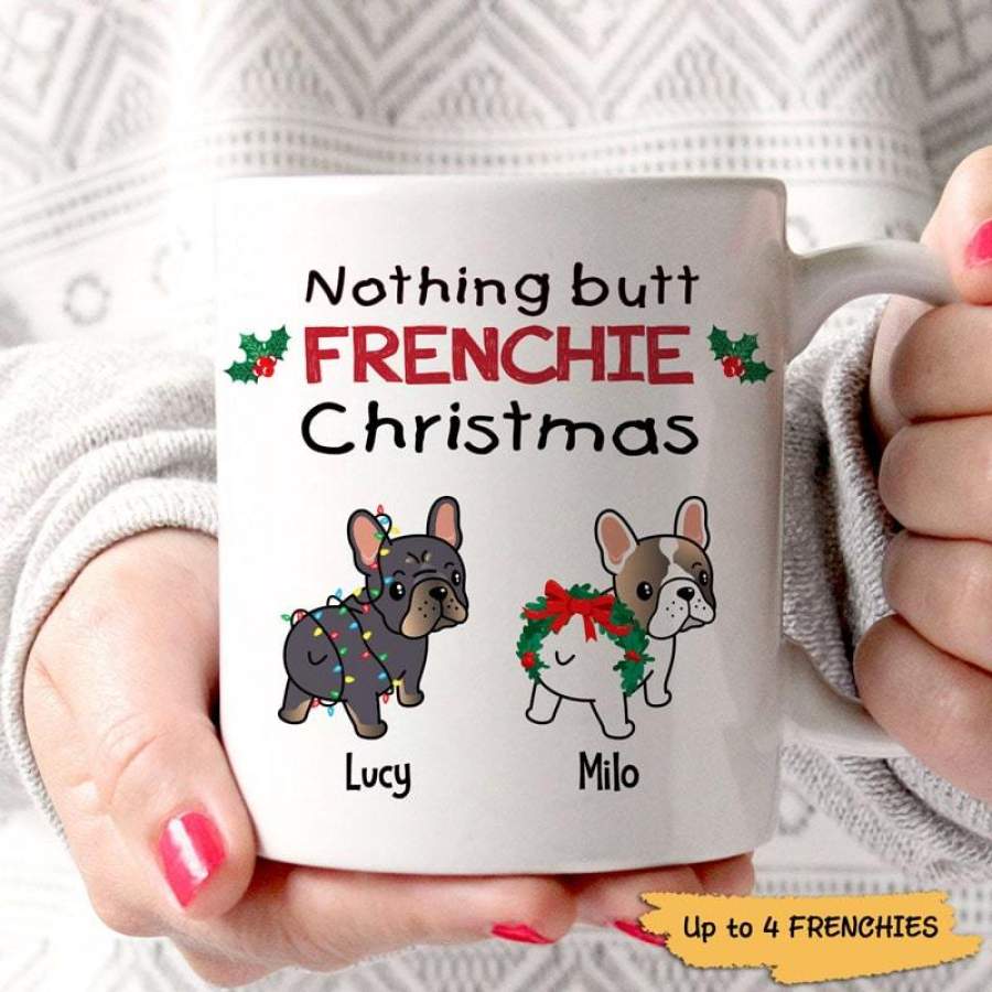 Nothing Butt French Bulldog Christmas Personalized Coffee Mug