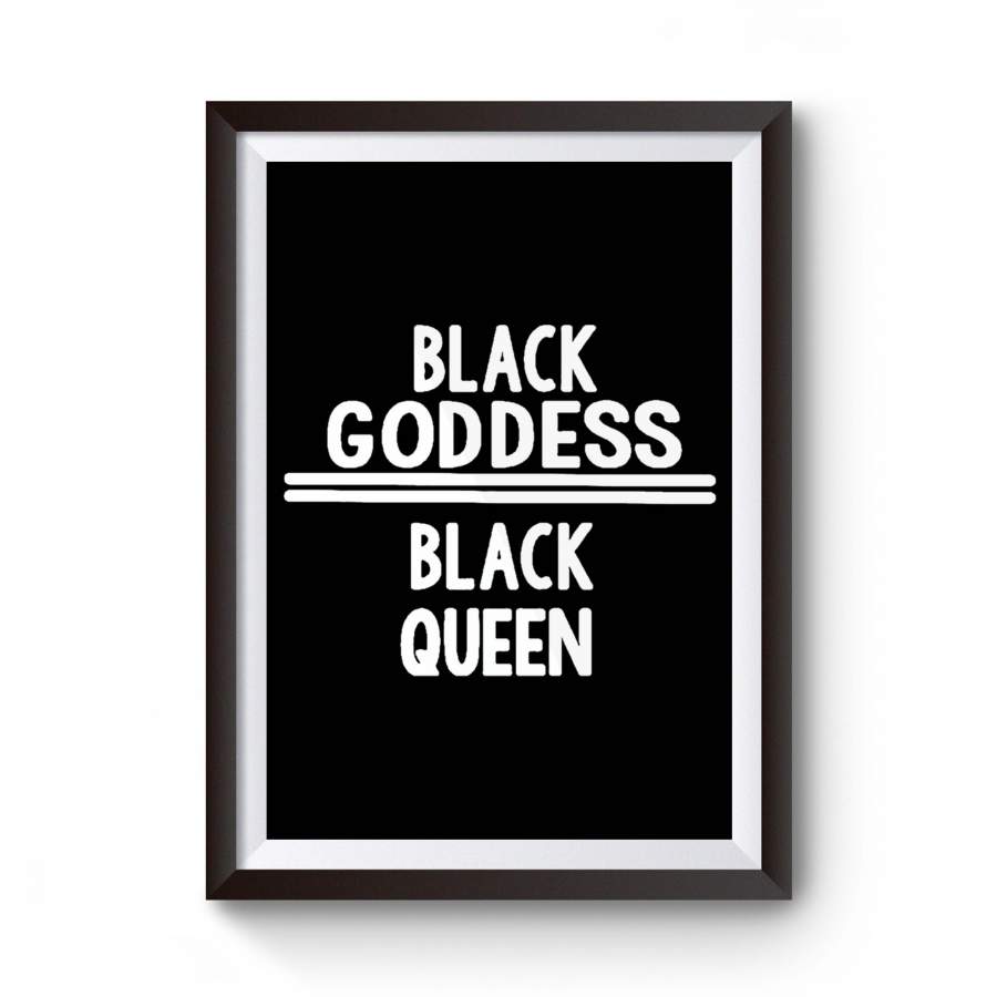 Black Goddess Black Queen Black Culture Proud Black Pro Lives Matter Civil Rights Movement Poster