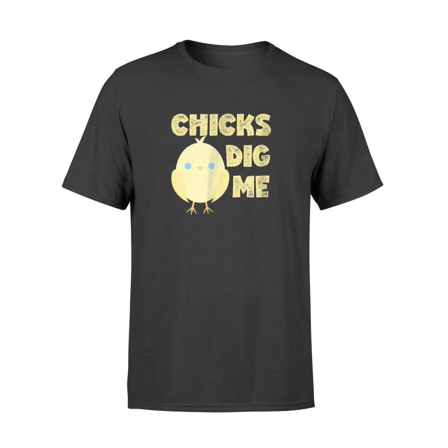 Chicks Dig Me Baby Chick Cute Easter T Shirt
