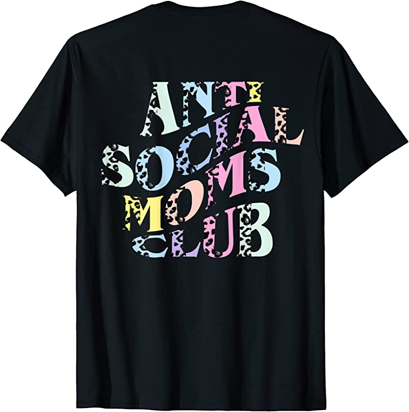 Anti Social Moms Club (on back) Leopard Cheetah Funny Moms T-Shirt