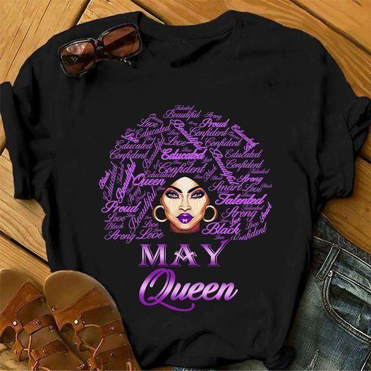 May Black Queen Proud Educated Talented Beautiful T Shirt Hoodie Sweater Plus Size S-5Xl