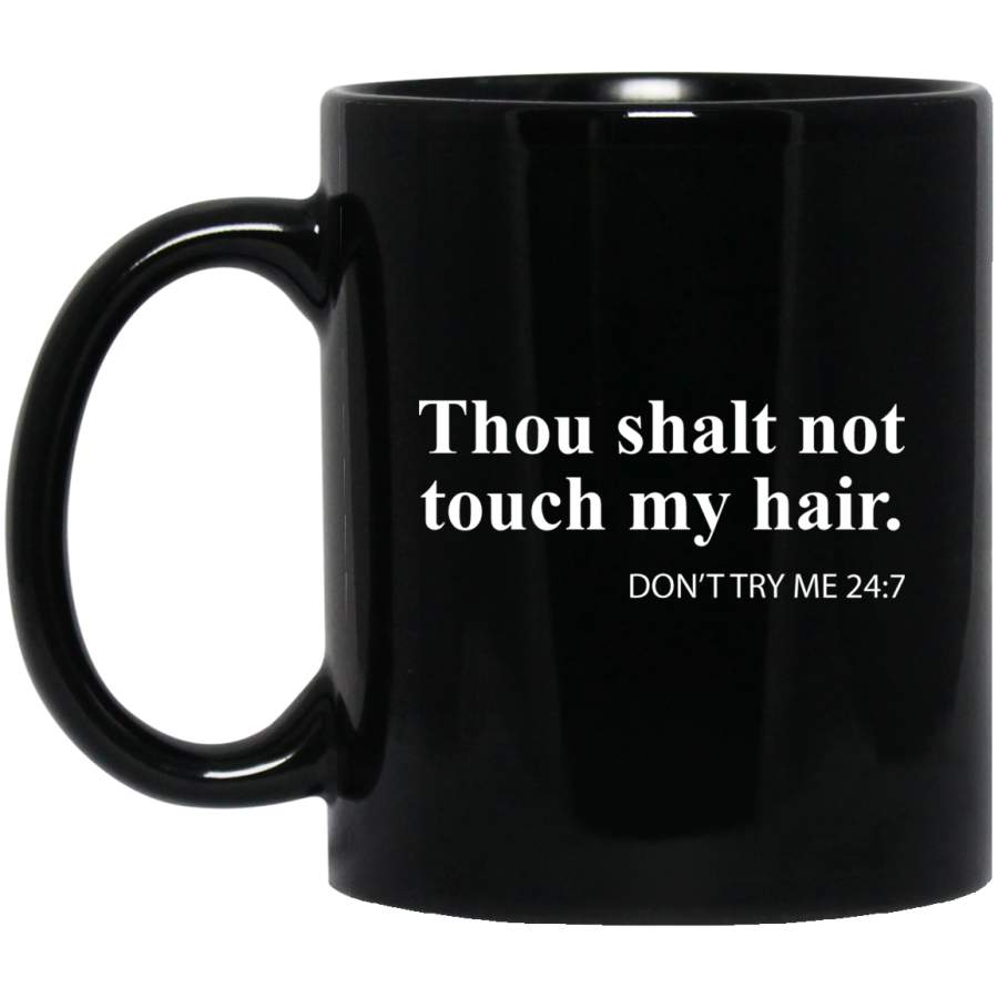 African American Coffee Mug Thou Shalt Not Touch My Hair Dont Try Me 11oz – 15oz Black Mug