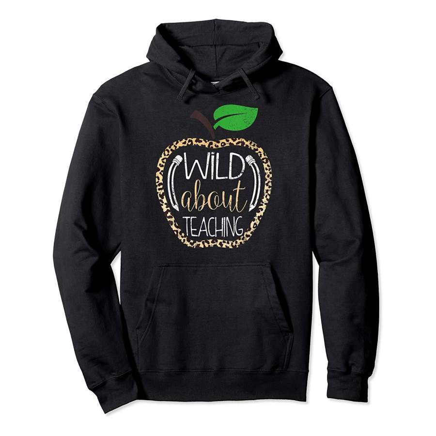 Wild About Teaching Leopard Print School Teacher Hoodie Premium Tee