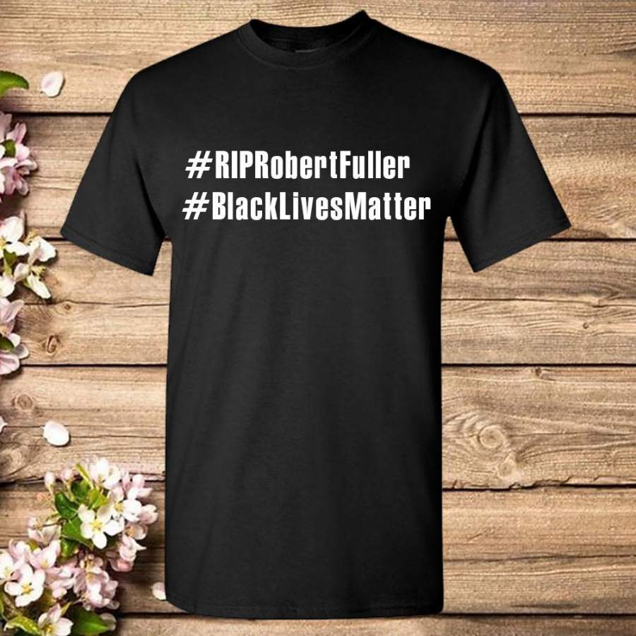 #RIPRobertFuller RIP Robert Fuller Black Lives Matter T Shirt