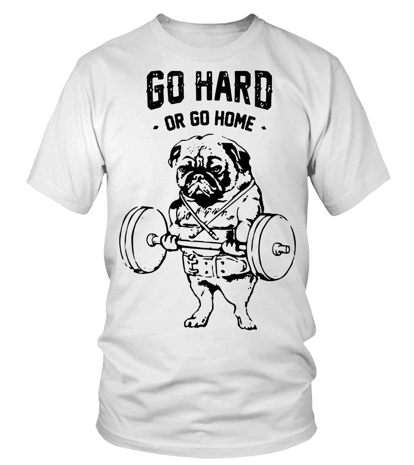 Funny French Bulldog Gym Weightlifting Go Hard Or Go Home Gift Gymer Dog Lovers T-shirt