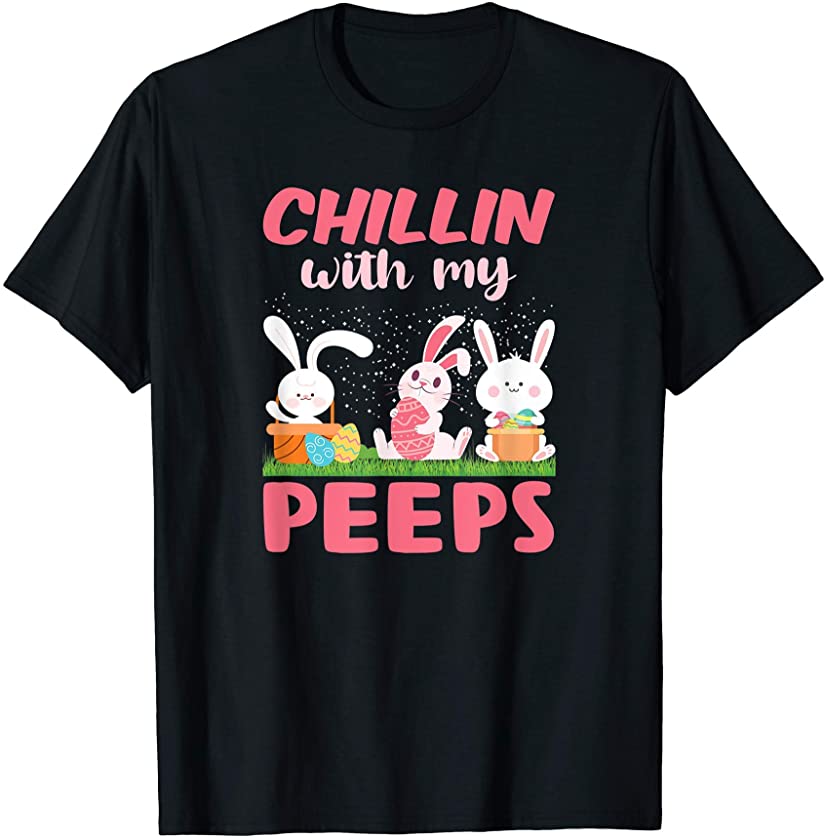 Chillin With My Peeps Easter Egg Bunny, Cute Family Bunnies T-Shirt