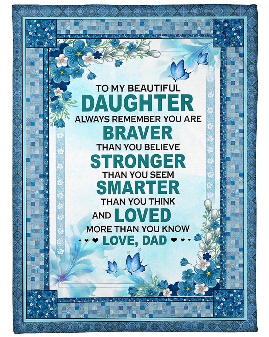 To My Daughter Always Remember You Are Braver Fleece Blanket – Quilt Blanket Gift For Daughter Birthday Gift Family Gift Gift From Dad To Daughter Home Decor Bedding Couch Sofa Soft and Comfy Cozy