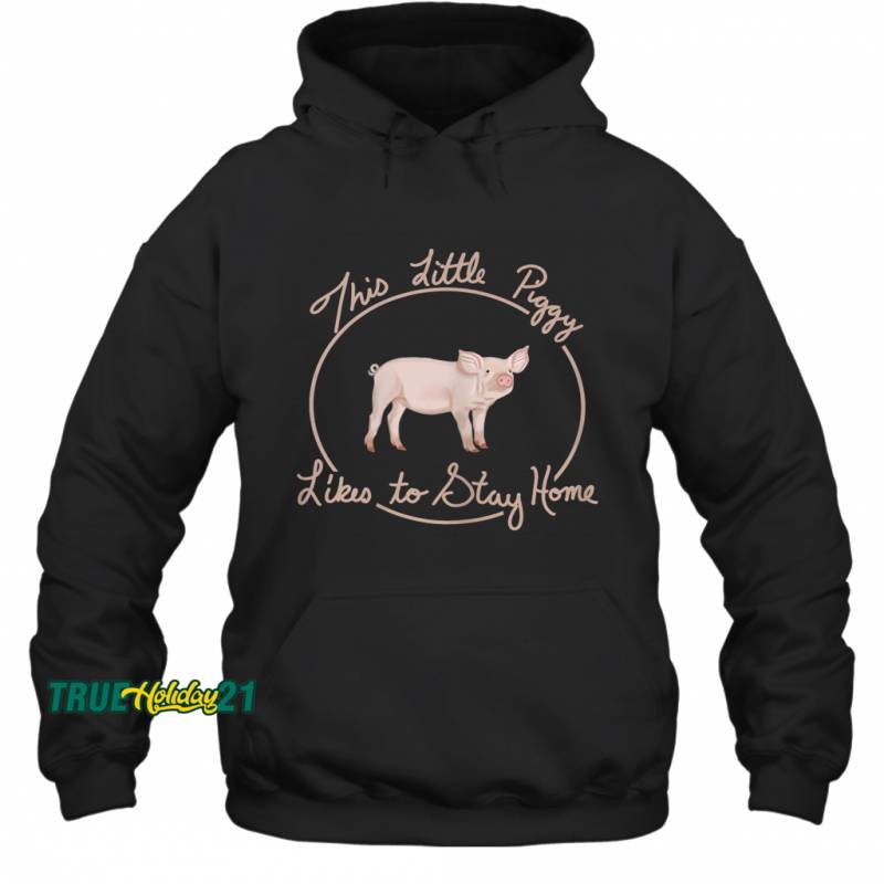 Womens This Little Piggy Likes To Stay Home Hoodie