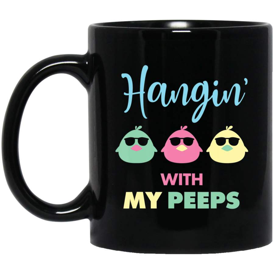 Cute Hanging With My Peeps Happy Easter Top 11oz 15oz Black Mug Happy Easter Day Funny Colors Eggs Bunny Ears Peeps Cute