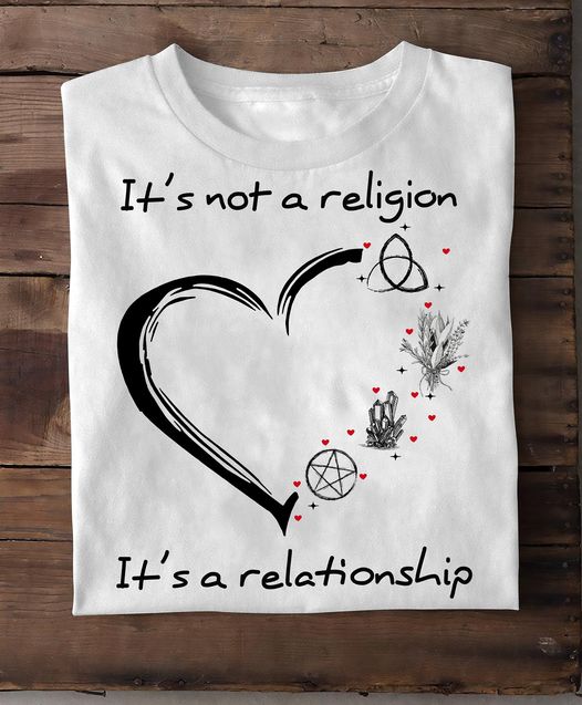 It’S Not A Religion It’S A Relationship Witch Gift Standard/Premium T-Shirt