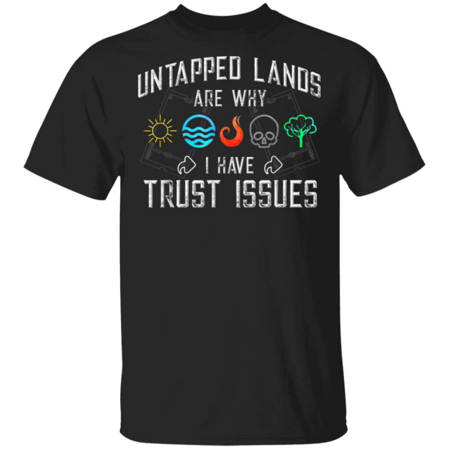 Trust Issues Untapped Lands – Funny Magic Geek TCG T-Shirt T-Shirt