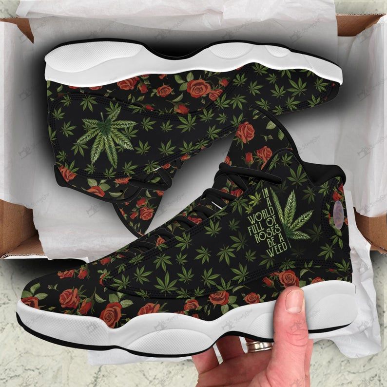 Weed Psychedelic In A World Full Of Roses Be A Weed Shoes Cannabis Happy 420 Air JD 13 Sneakers Shoes