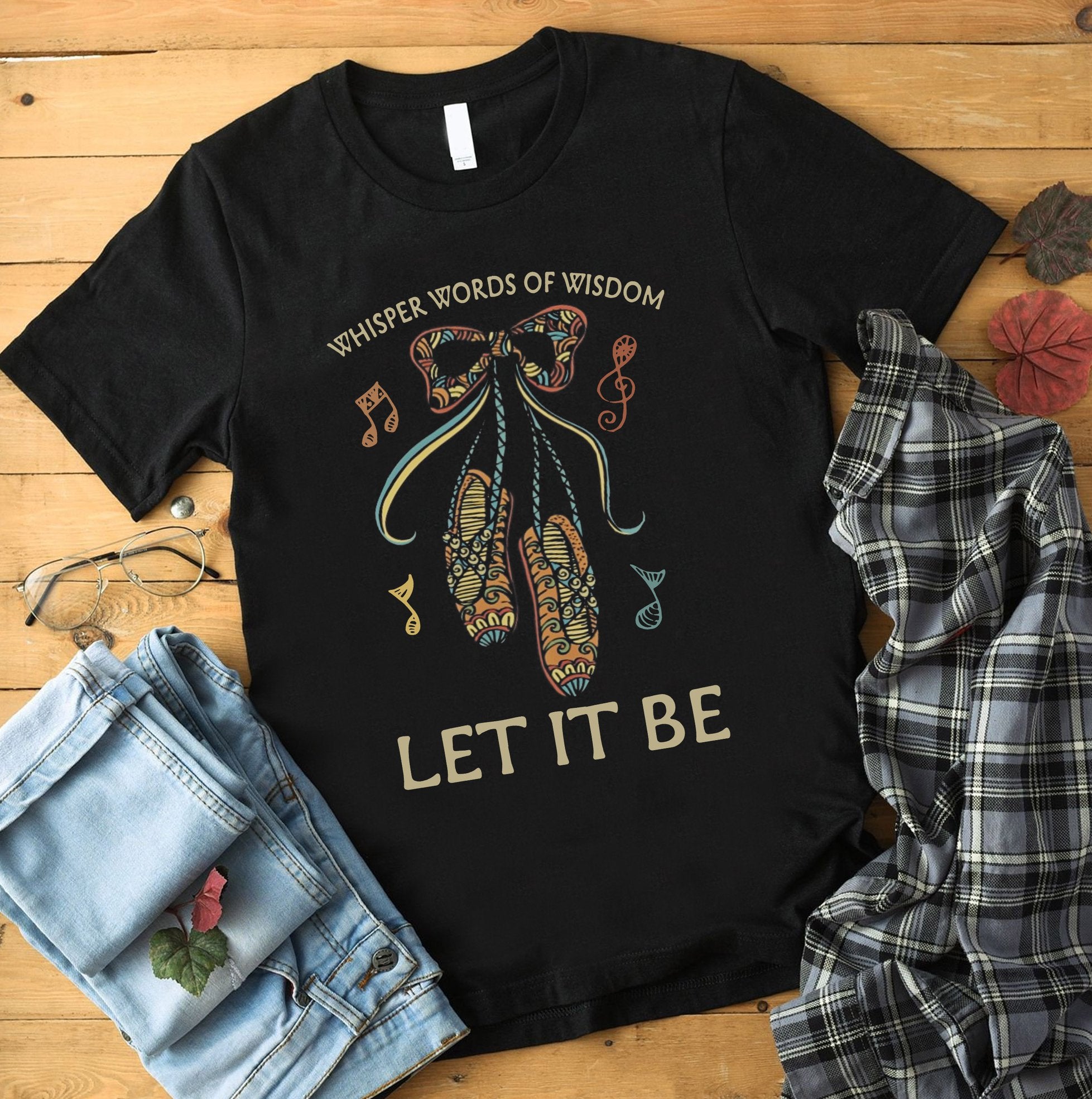 Whisper Words Of Wisdom Let It Be Gift For Ballet Girl Standard/Premium T-Shirt