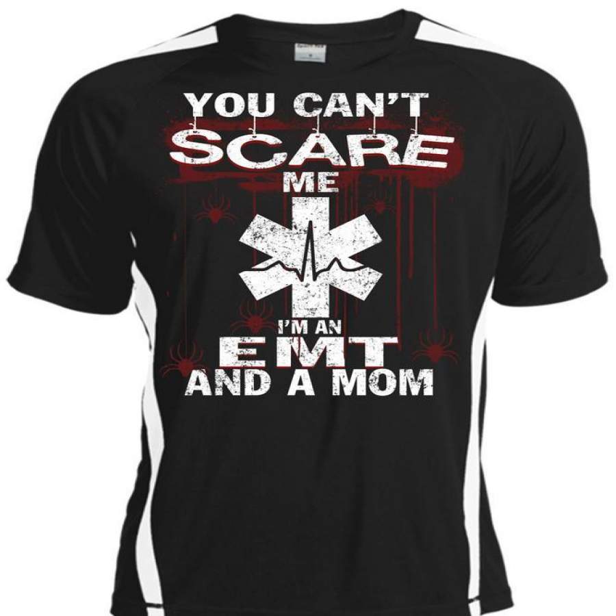 You Can’t Scare Me T Shirt, I’m An EMT And A Mom T Shirt, Cool Shirt