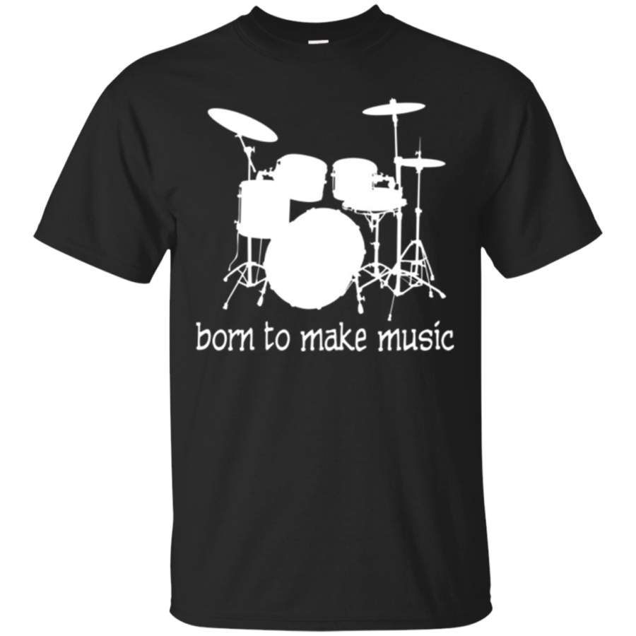 AGR Born To Make Music Drum Drums Drummer T-shirt