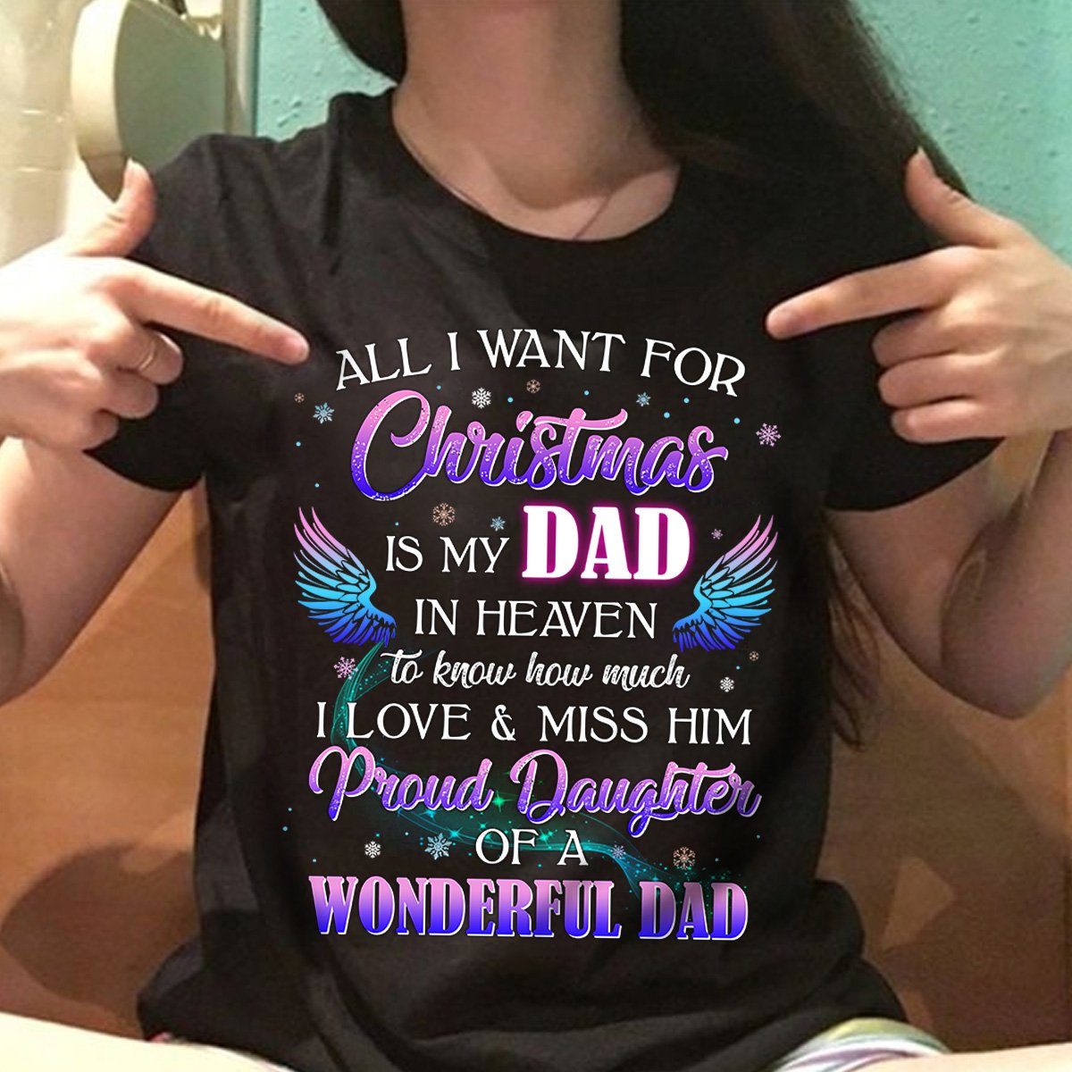 All I Want For Christmas Is My Dad In Heaven Shirt, Dad Memorial Shirt, Dad In Heaven Shirt, Custom Dad And Daughter Shirt Ver1