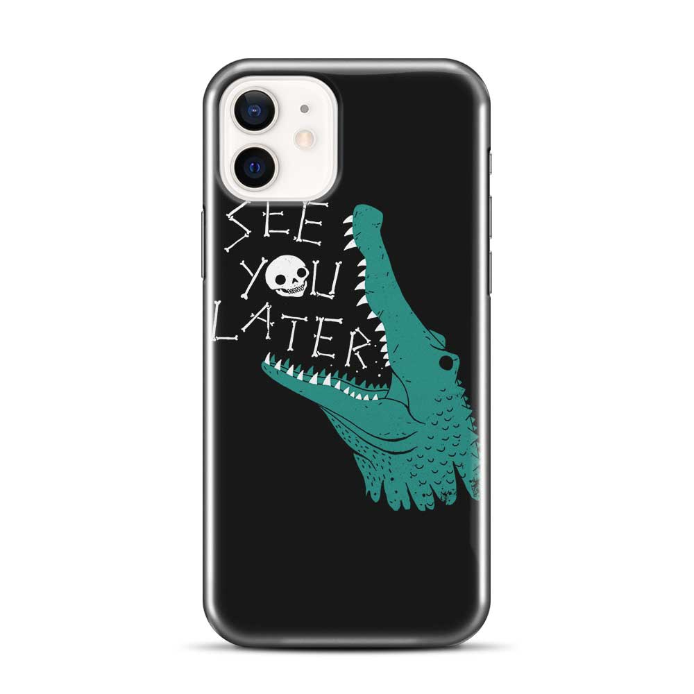 Later Alligator – Phone Case