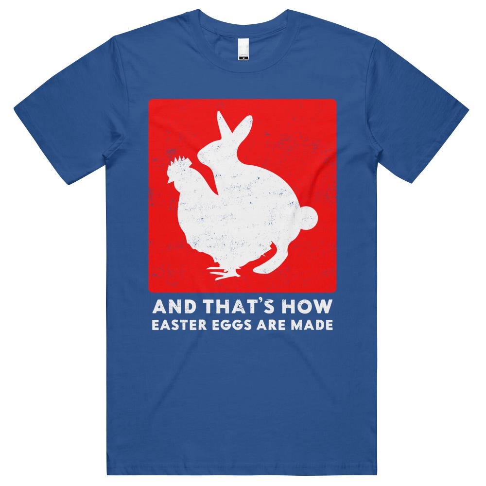 And That’s How Easter Eggs Are Made Bunny Chicken Easter T Shirts