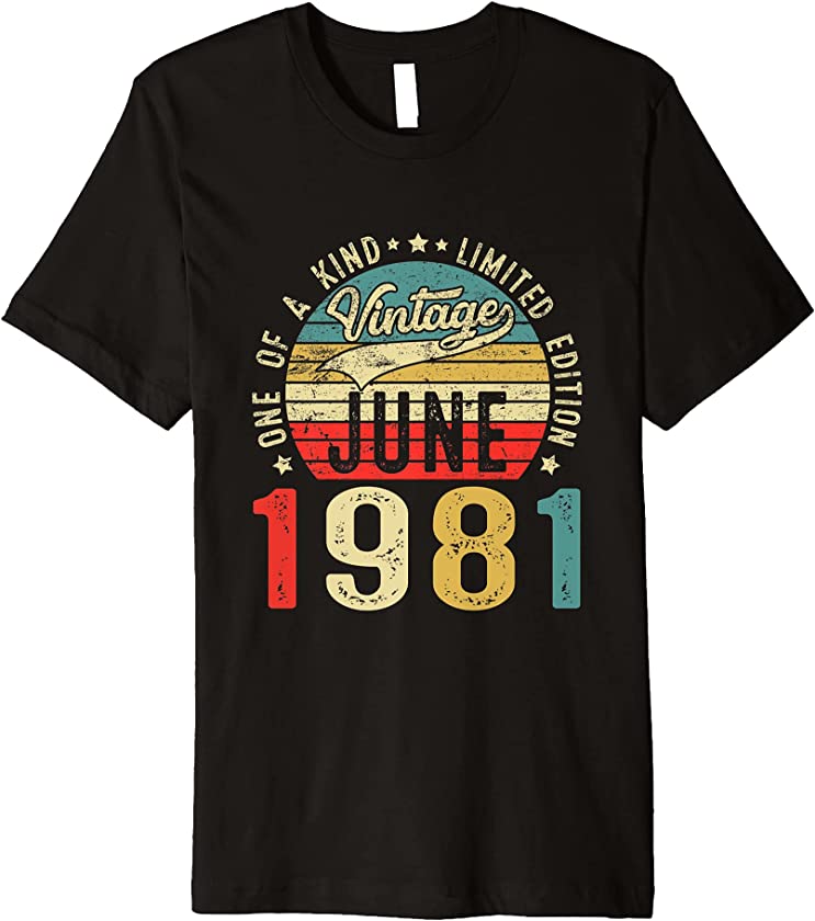 Vintage June 1981 Limited Edition 40th Birthday Men Women Premium T-Shirt