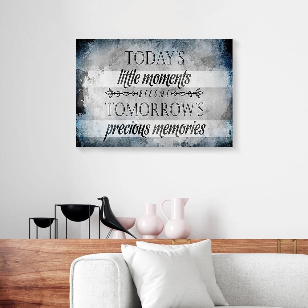 Canvas Painting Today’S Little Moments Become Tomorrow’S Precious Blue Home Canvas Home Decor Canvas