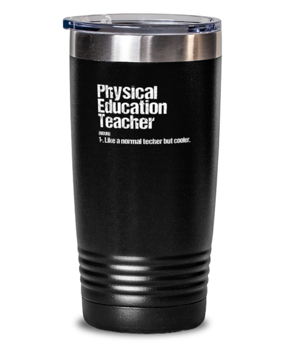 20 Oz Tumbler Stainless Steel Insulated Funny Physical Education Teacher