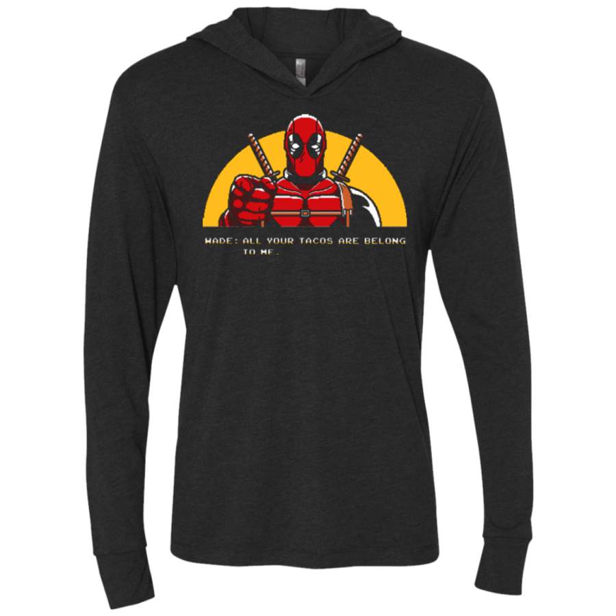 All Your Tacos Are Belong To Me Triblend Long Sleeve Hoodie Tee