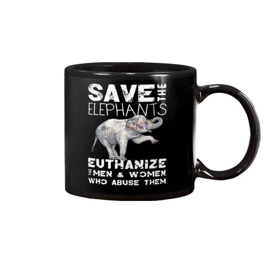 Save The Elephants- Euthanize Who Abuse Them Mug