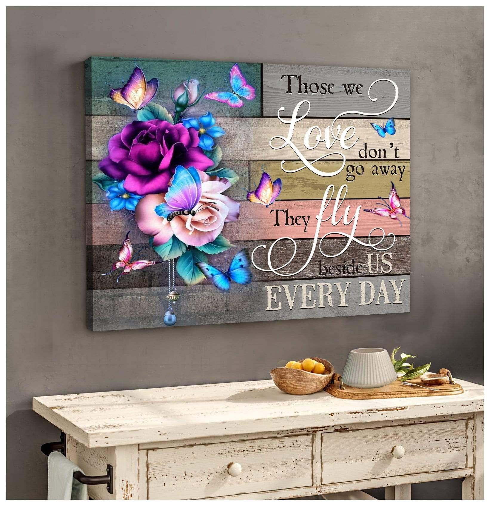 Those We Love Don’T Go Away They Walk Beside Us Every Day Butterfly Premium Wall Art Canvas