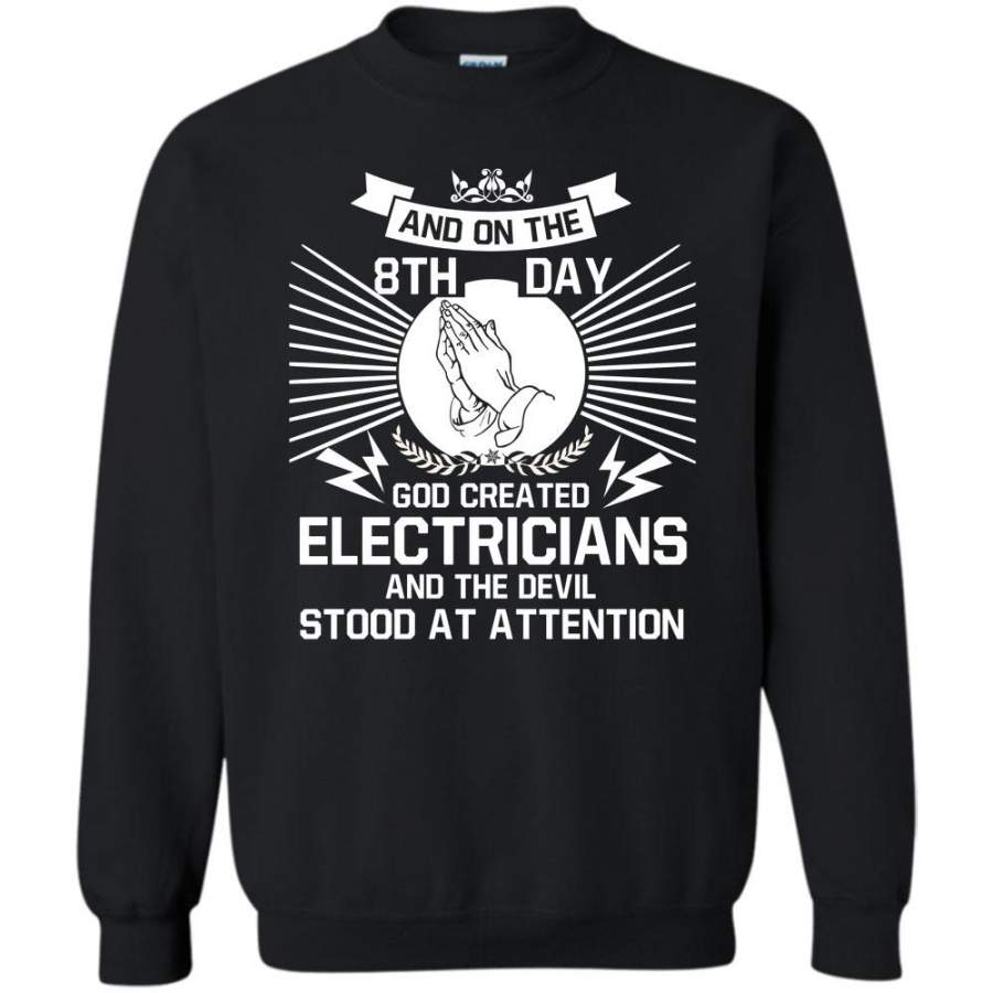 Good Created Electrician T Shirt, And The Devil Stood At Attention Sweatshirt