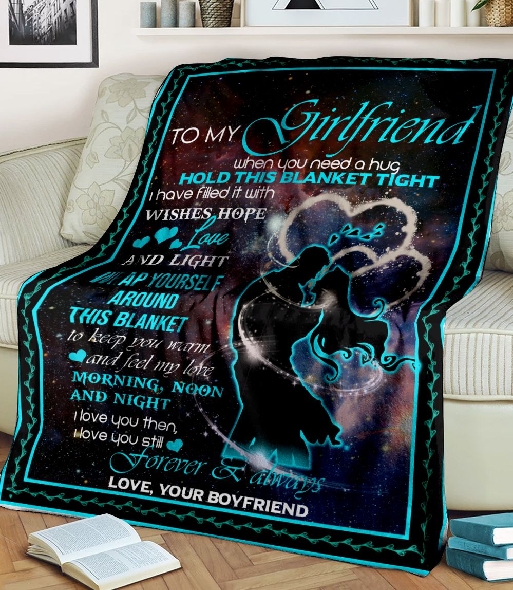 To My Girlfriend When You Need A Hug Hold This Tight I Filled With Wishes Hope Love Boyfriend Fleece Blanket