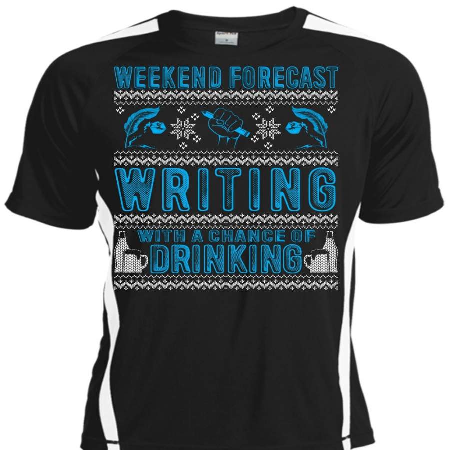 Weekend Forecast Writing T Shirt, Chance Of Drinking T Shirt, Cool Shirt