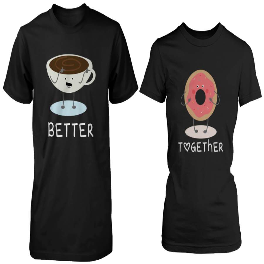 Coffee & Donut Better Together Matching Couple Shirts (his & hers Set)